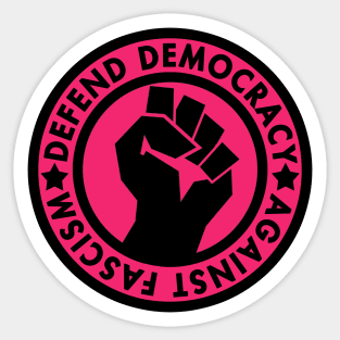 Defend Democracy Against Fascism - Hot pink 1 Sticker